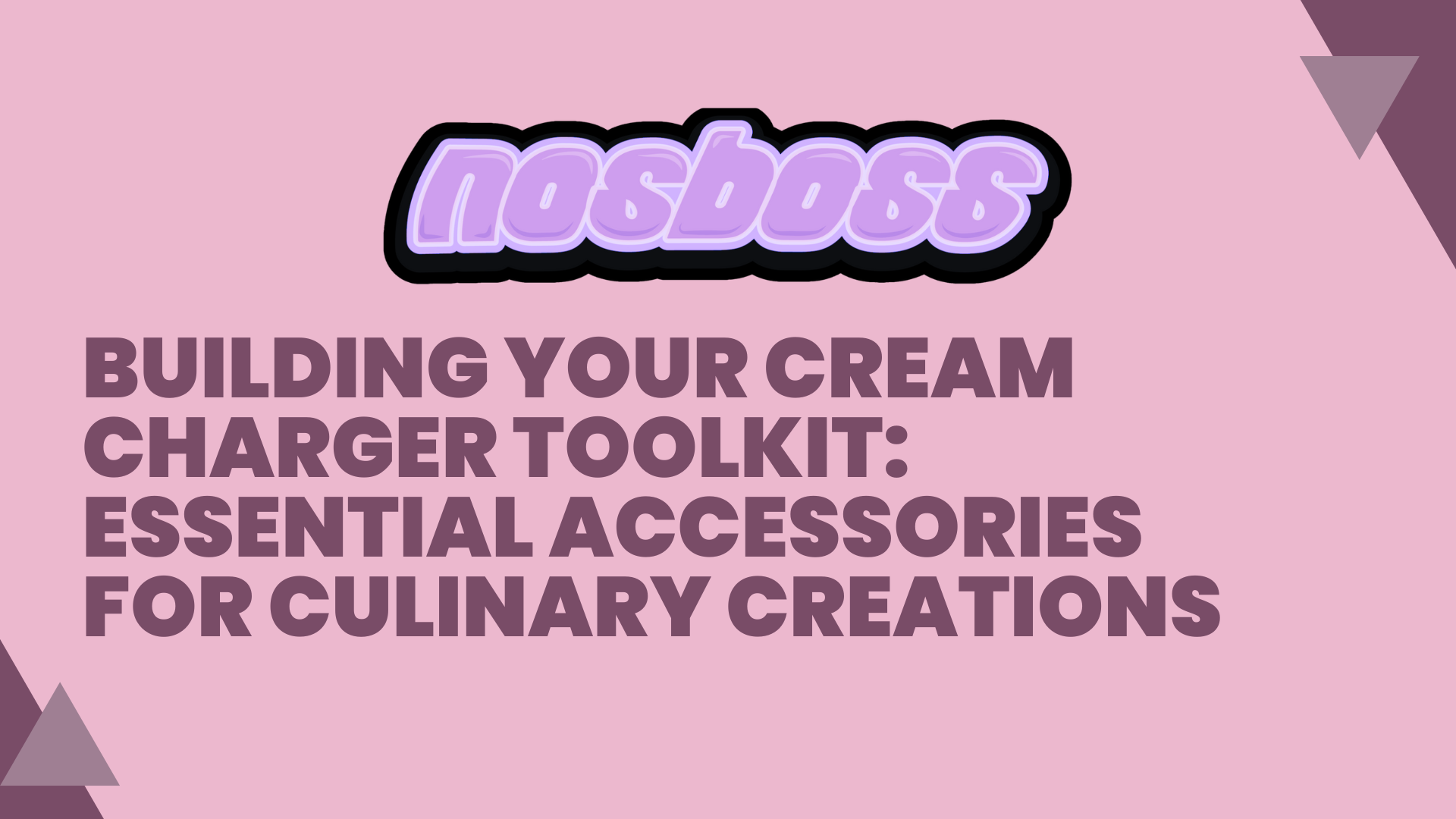 Building Your Cream Charger Toolkit: Essential Accessories for Culinary Creations