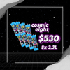 COSMIC EIGHT